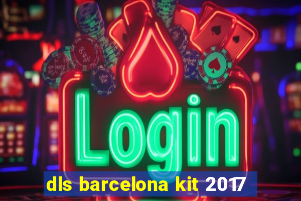 dls barcelona kit 2017