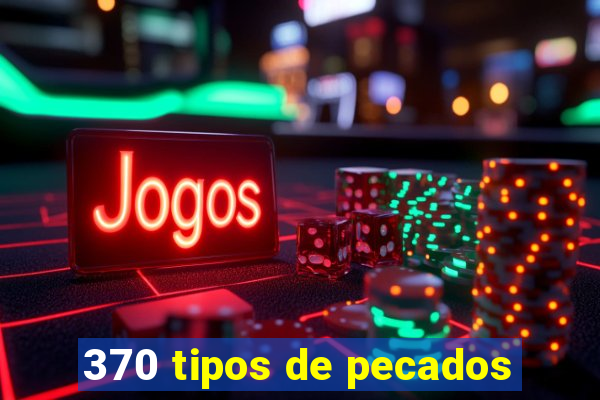 370 tipos de pecados