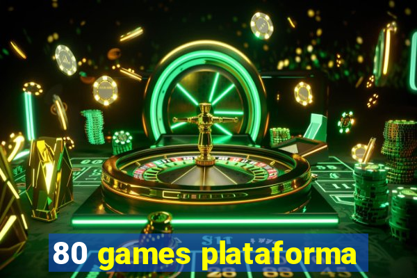 80 games plataforma