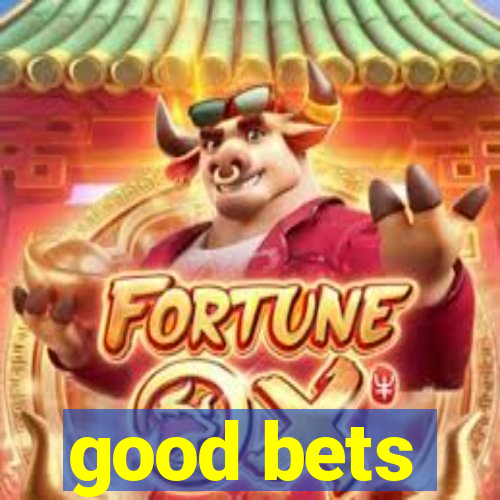 good bets