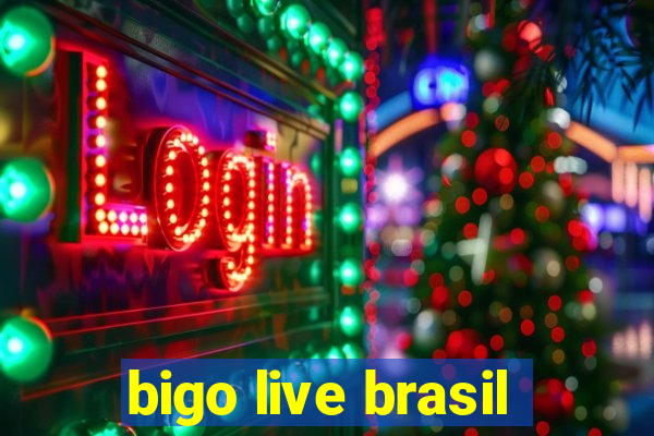 bigo live brasil