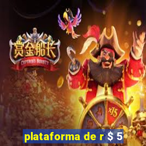 plataforma de r $ 5