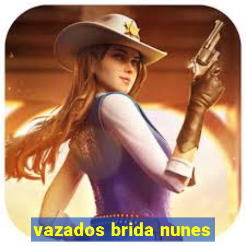 vazados brida nunes