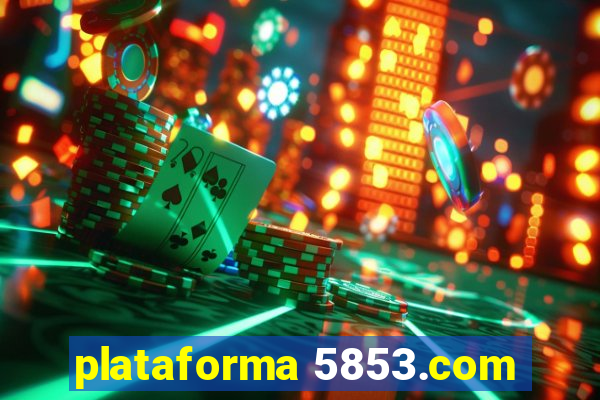 plataforma 5853.com