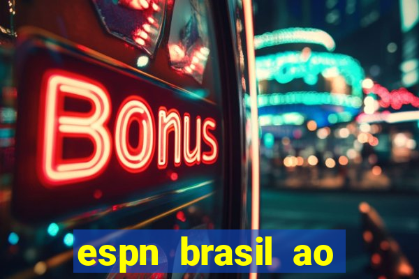 espn brasil ao vivo grátis