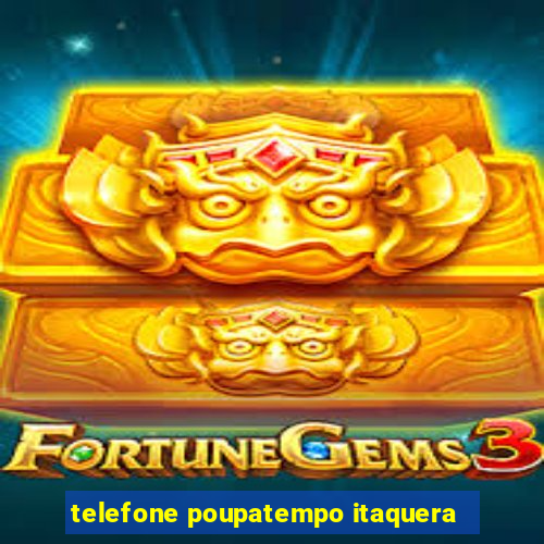 telefone poupatempo itaquera