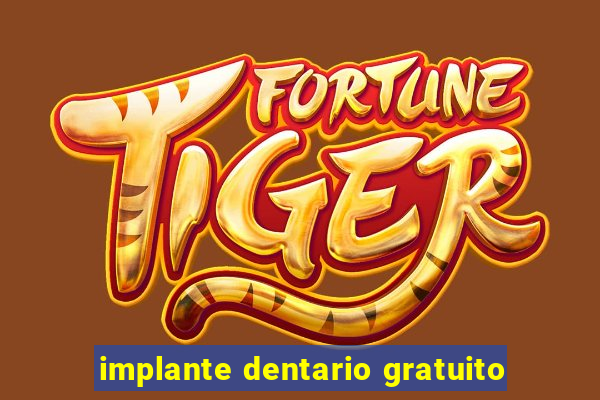 implante dentario gratuito