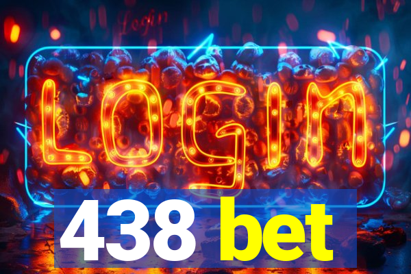 438 bet