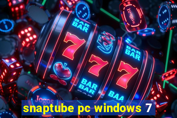 snaptube pc windows 7