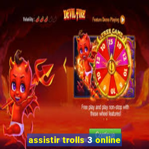 assistir trolls 3 online