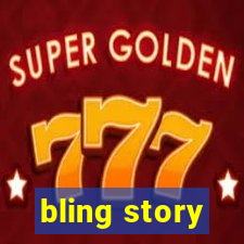 bling story