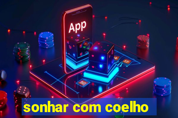 sonhar com coelho