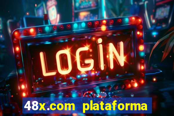 48x.com plataforma de jogos