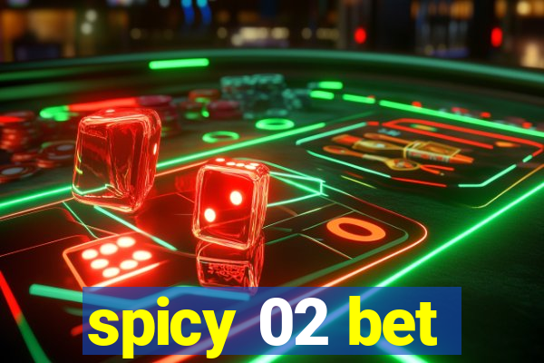 spicy 02 bet