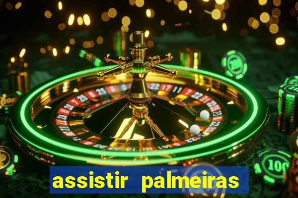 assistir palmeiras x botafogo multicanais