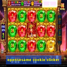 opensesame cookie clicker