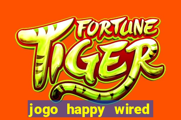 jogo happy wired paga mesmo