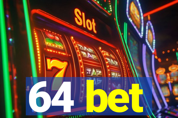 64 bet