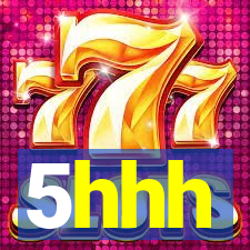 5hhh