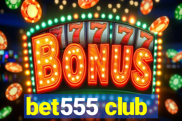 bet555 club