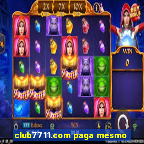 club7711.com paga mesmo