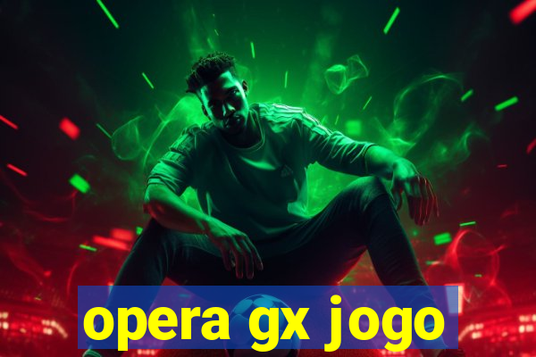 opera gx jogo