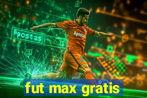 fut max gratis