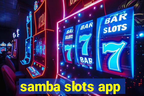 samba slots app