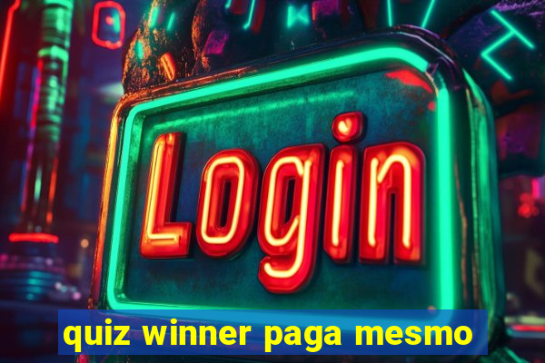 quiz winner paga mesmo