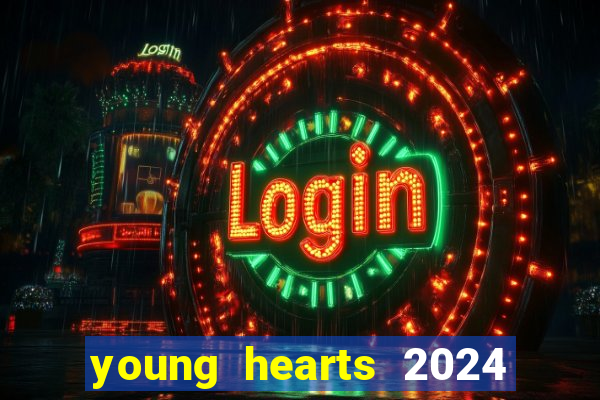 young hearts 2024 assistir online