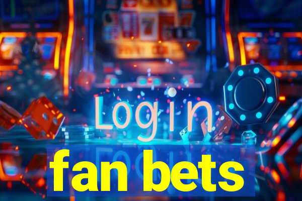 fan bets