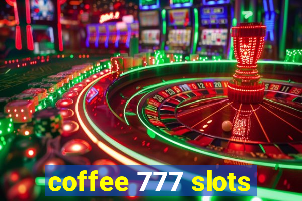 coffee 777 slots