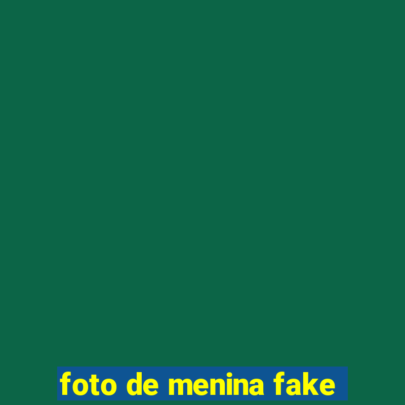 foto de menina fake