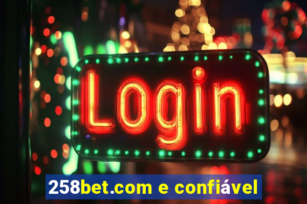 258bet.com e confiável