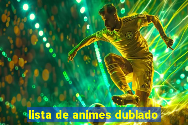 lista de animes dublado