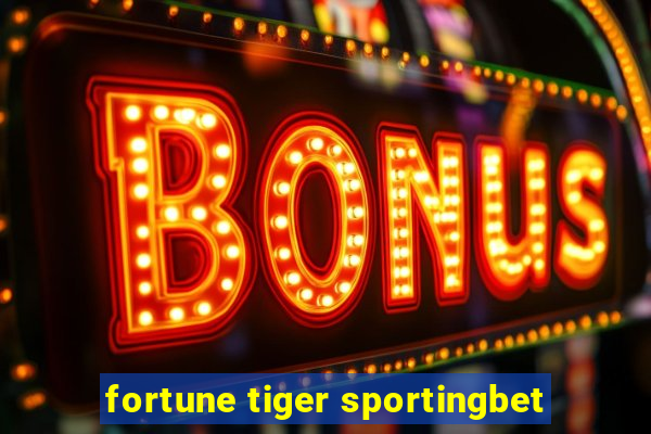 fortune tiger sportingbet