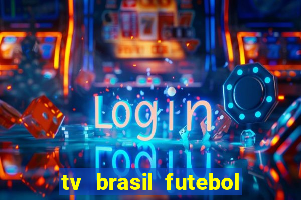 tv brasil futebol da hora