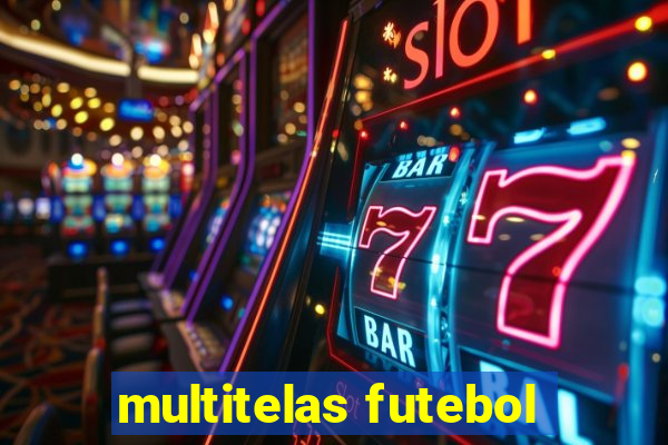 multitelas futebol