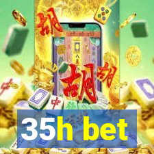 35h bet