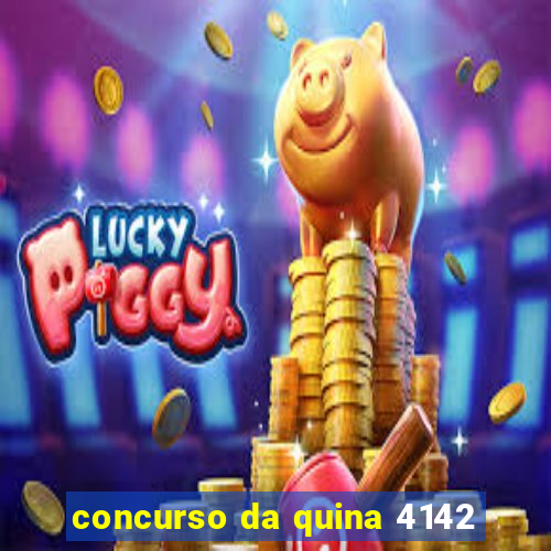 concurso da quina 4142