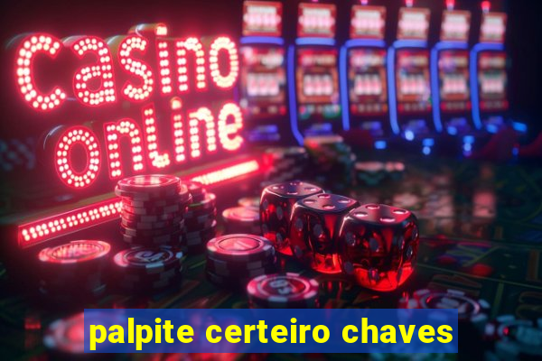 palpite certeiro chaves