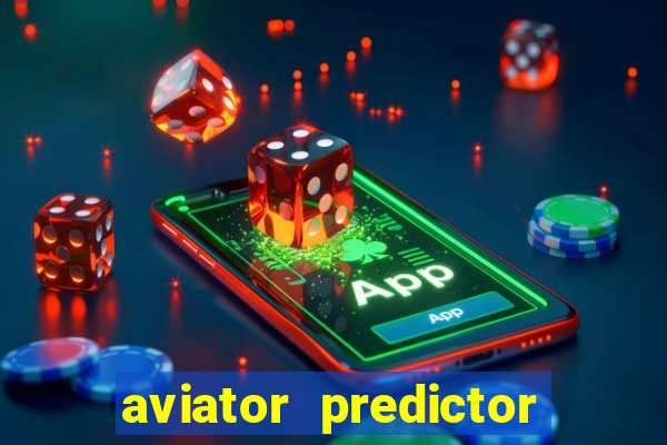 aviator predictor v4.0 download