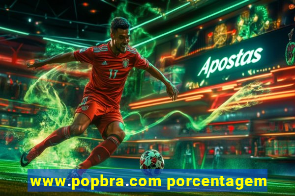 www.popbra.com porcentagem