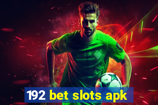 192 bet slots apk