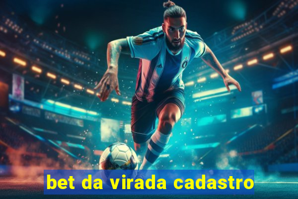 bet da virada cadastro