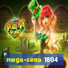 mega-sena 1804