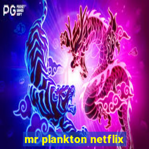 mr plankton netflix