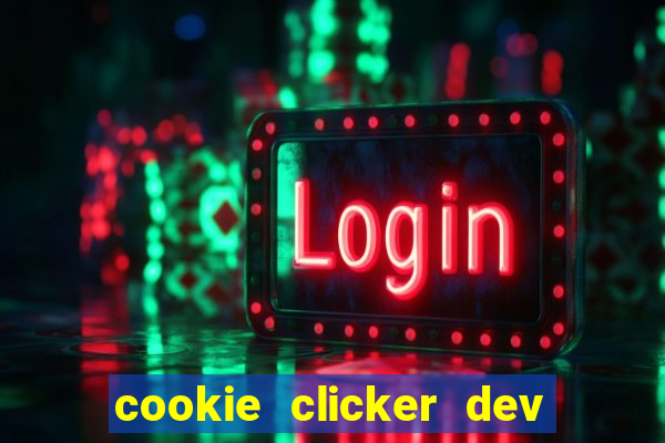 cookie clicker dev tools hack