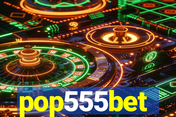 pop555bet