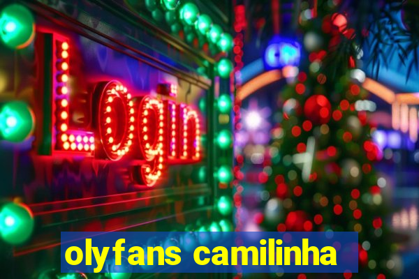 olyfans camilinha